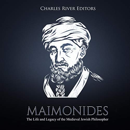 Maimonides: The Life and Legacy of the Medieval Jewish Philosopher ...