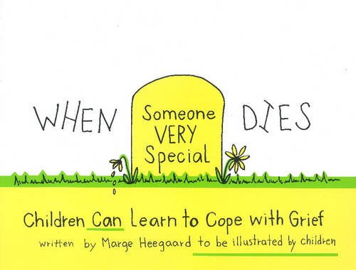 When Someone Very Special Dies: Children Can Learn to Cope with Grief
