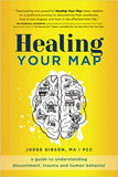 Healing Your Map: A Guide to Understanding Discernment, Trauma and Human Behavior