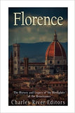 Florence: The History and Legacy of the Birthplace of the Renaissance