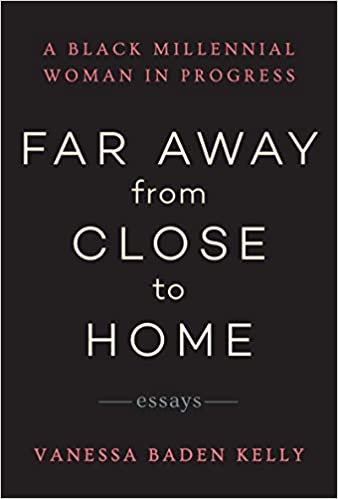 Far Away from Close to Home: Essays