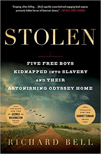 Stolen: Five Free Boys Kidnapped Into Slavery and Their Astonishing Odyssey Home