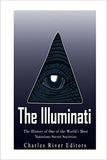 The Illuminati: The History of One of the World's Most Notorious Secret Societies