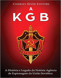 A KGB: A História e Legado da Notória Agência de Espionagem da União Soviética