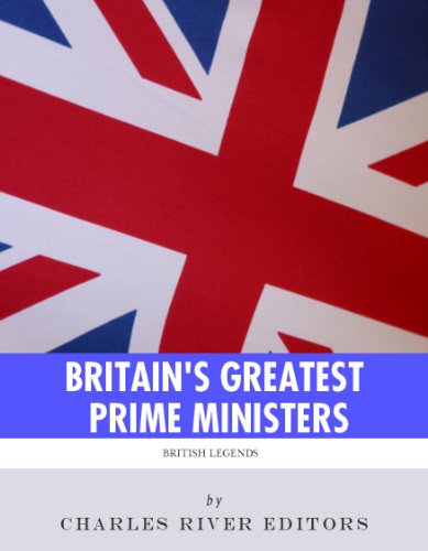 Britain's Greatest Prime Ministers: The Lives and Legacies of Winston Churchill and Margaret Thatcher