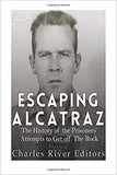 Escaping Alcatraz: The History of the Prisoners' Attempts to Get Off the Rock