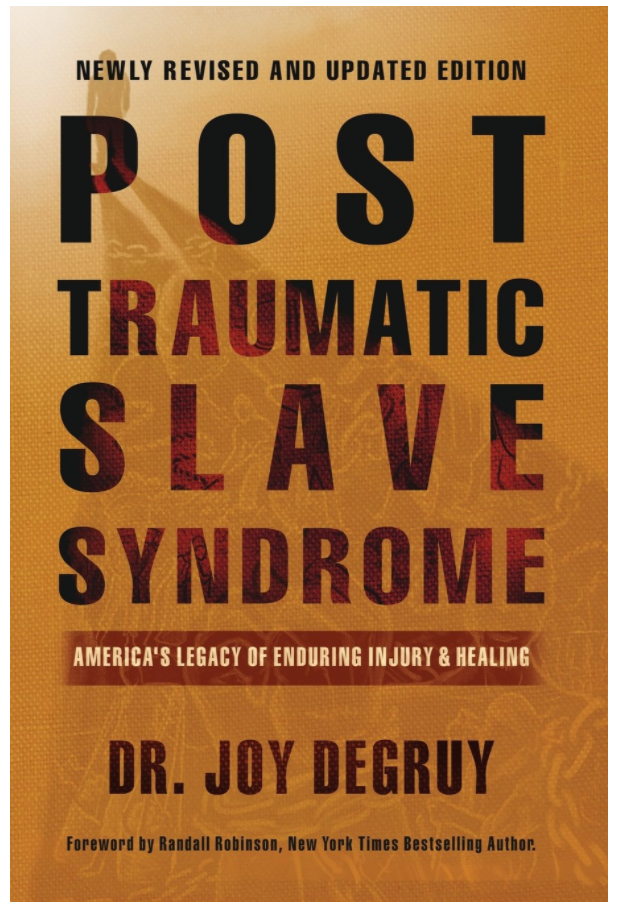 Post Traumatic Slave Syndrome: America's Legacy of Enduring Injury and Healing Paperback