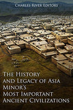 The History and Legacy of Asia Minor's Most Important Ancient Civilizations