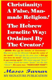 Christianity: A False, Man-made Religion! The Hebrew Israelite Way: Ordained By The Creator