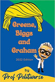 Greene, Biggs and Graham: 2022 Edition