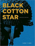 Black Cotton Star: A Graphic Novel of World War II (Not for Online)