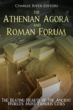 The Athenian Agora and Roman Forum: The Beating Hearts of the Ancient World's Most Famous Cities