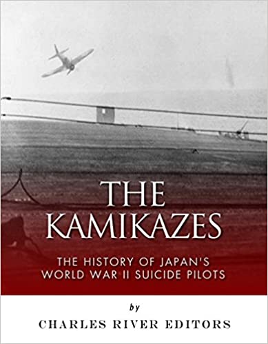 The Kamikazes: The History of Japan's World War II Suicide Pilots