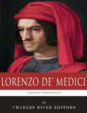 Legends of the Renaissance: The Life and Legacy of Lorenzo de' Medici