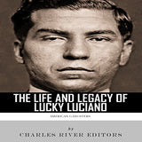 American Gangsters: The Life and Legacy of Lucky Luciano