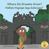 Where Do Dreams Grow?: How To Become Anything You Want To Be In Somali And English