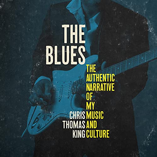 The Blues: The Authentic Narrative of My Music and Culture