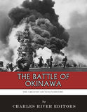 The Greatest Battles in History: The Battle of Okinawa