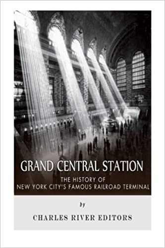 Grand Central Station: The History of New York City's Famous Railroad Terminal