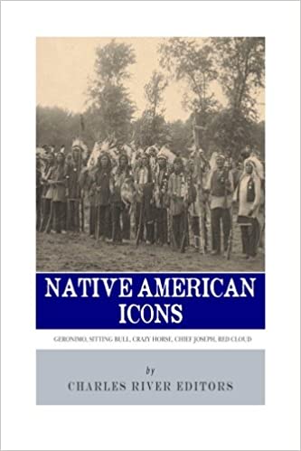 Native American Icons: Geronimo, Sitting Bull, Crazy Horse, Chief Joseph and Red Cloud