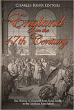 England in the 17th Century: The History of England from King James I to the Glorious Revolution