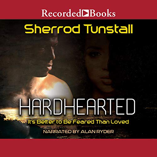 Hardhearted: It's Better to Be Feared Than Loved: Beating the Odds 2