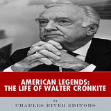 American Legends: The Life of Walter Cronkite