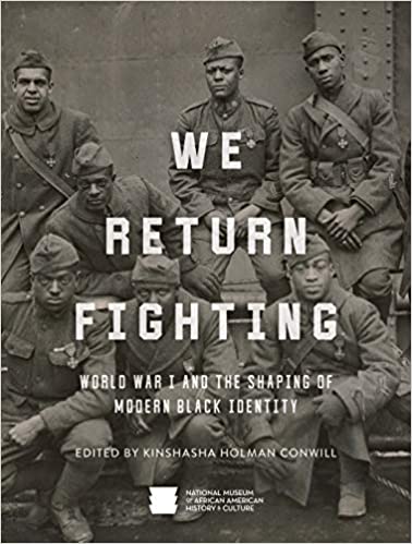 We Return Fighting: World War I and the Shaping of Modern Black Identity