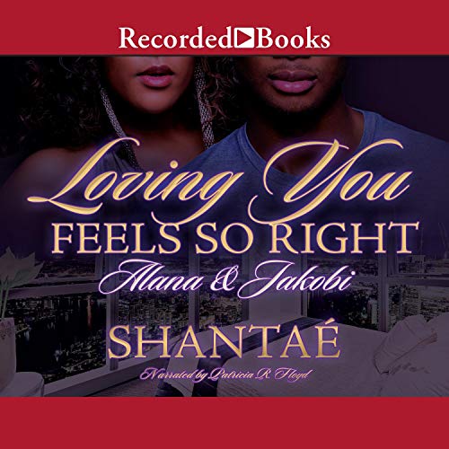 Loving You Feels So Right: Alana and Jakobi