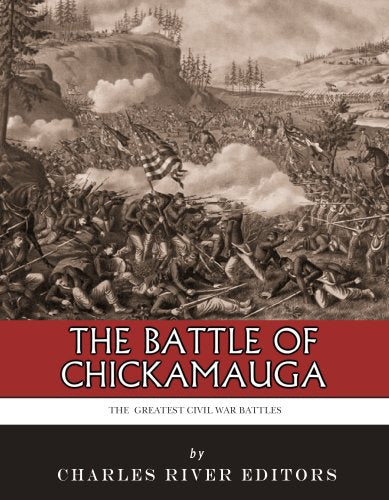The Greatest Civil War Battles: The Battle of Chickamauga