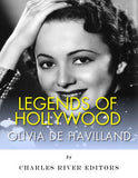 Legends of Hollywood: The Life of Olivia de Havilland