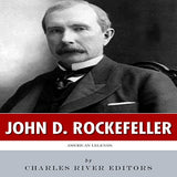 American Legends: The Life of John D. Rockefeller