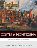 Hernan Cortes and Montezuma: The Conquistador and the Conquered