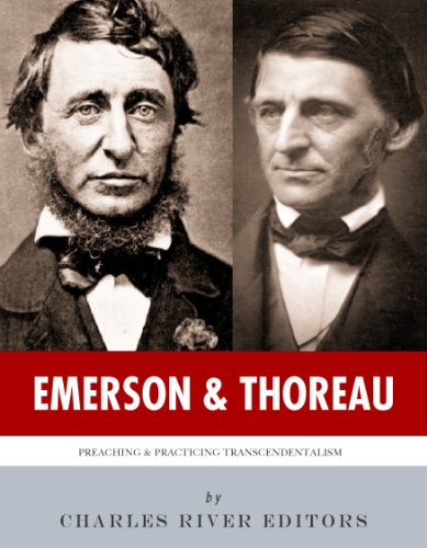 Ralph Waldo Emerson & Henry David Thoreau: Preaching and Practicing Transcendentalism