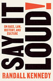 Say It Loud!: On Race, Law, History, and Culture