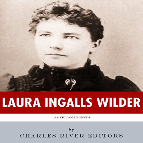 American Legends: The Life of Laura Ingalls Wilder