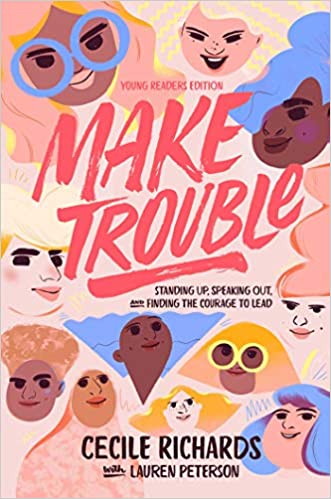 Make Trouble Young Readers Edition: Standing Up, Speaking Out, and Finding the Courage to Lead (Reprint)