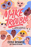 Make Trouble Young Readers Edition: Standing Up, Speaking Out, and Finding the Courage to Lead (Reprint)