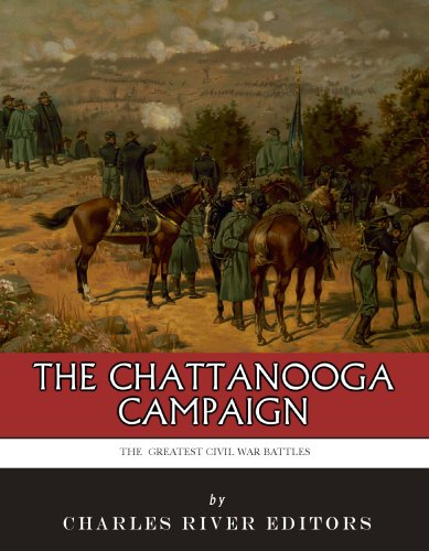 The Greatest Civil War Battles: The Chattanooga Campaign