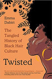 Twisted: The Tangled History of Black Hair Culture