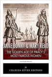 Anne Bonny & Mary Read: The Golden Age of Piracy's Most Famous Women