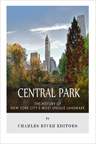 Central Park: The History of New York City's Most Unique Landmark