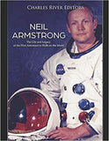 Neil Armstrong: The Life and Legacy of the First Astronaut to Walk on the Moon