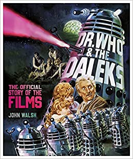 Dr. Who & the Daleks: The Official Story of the Films
