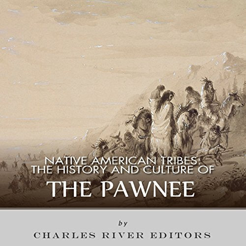 Native American Tribes: The History and Culture of the Pawnee