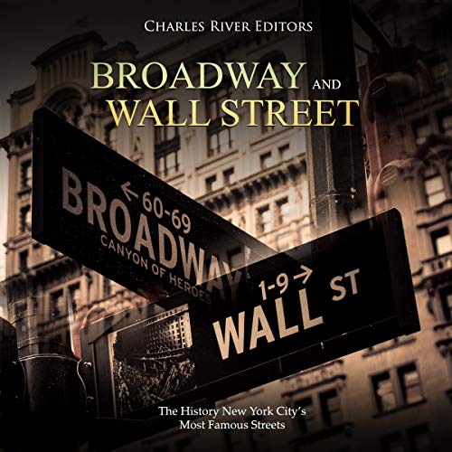 Broadway and Wall Street: The History New York City's Most Famous Streets