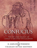 Confucius: The Life and Legacy of China's Greatest Philosopher