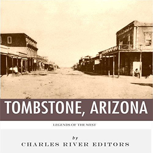 Legends of the West: Tombstone, Arizona