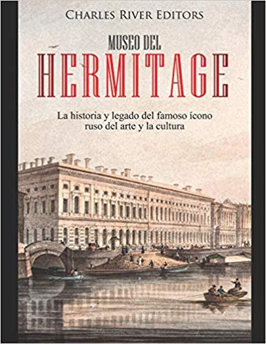 Museo del Hermitage: La historia y legado del famoso ícono ruso del arte y la cultura