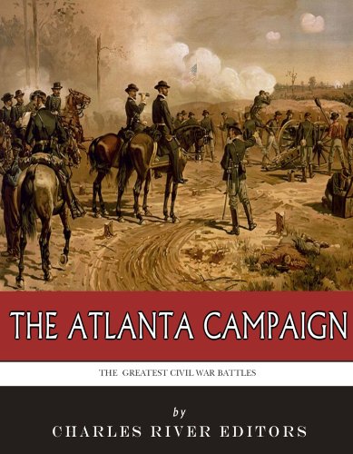 The Greatest Civil War Battles: The Atlanta Campaign